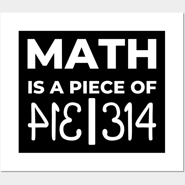 Math Is A Piece Of Pie, Pi Day Wall Art by FTF DESIGNS